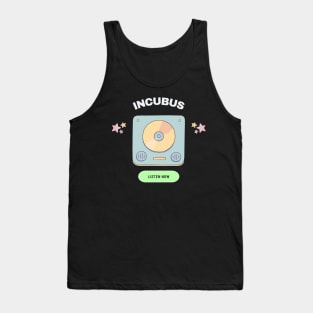 incubus listen now Tank Top